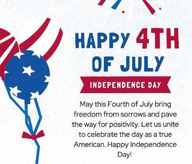 4th of July Message from Spring Gardens Staff. All information as listed below.